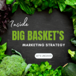 Big Basket’s Marketing Strategy